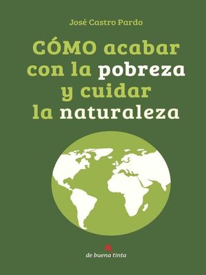 cover image of Cómo acabar con la pobreza y cuidar la naturaleza